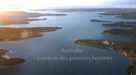 (Arte) Australie, l'aventure des premiers hommes (2014)