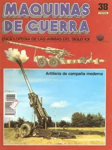 Maquinas de Guerra 38: Artilleria de campaña moderna