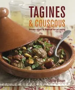 Tagines & Couscous: Delicious Recipes for Moroccan One-Pot Cooking