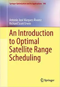An Introduction to Optimal Satellite Range Scheduling (Repost)