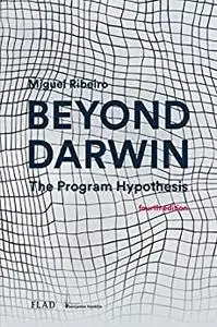 Beyond Darwin, the program hypothesis