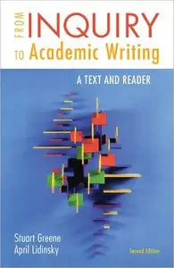 From Inquiry to Academic Writing: A Text and Reader, 2 Edition (repost)