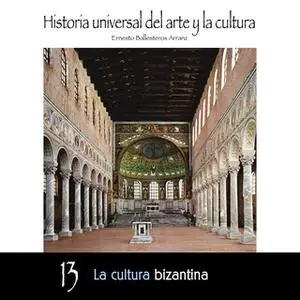 «La cultura bizantina» by Ernesto Ballesteros Arranz