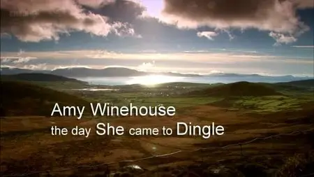 BBC Arena - Amy Winehouse: The Day She Came to Dingle (2012)