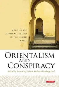 Orientalism and Conspiracy: Politics and Conspiracy Theory in the Islamic World (repost)