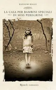 Ransom Riggs - La casa per bambini speciali di Miss Peregrine