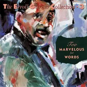 Erroll Garner - Too Marvelous For Words [Recorded 1954] (1990)