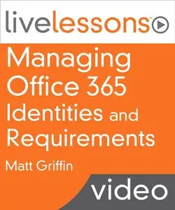 Managing Office 365 Identities and Requirements LiveLessons Part 1 (AvaxHome Exclusive)