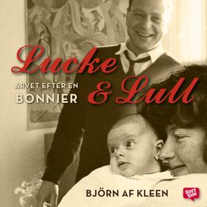 «Lucke & Lull: Arvet efter en Bonnier» by Björn af Kleen