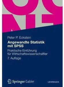 Angewandte Statistik mit SPSS: Praktische Einführung für Wirtschaftswissenschaftler (Auflage: 7)