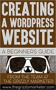 Creating a Wordpress Website: A Beginners Guide