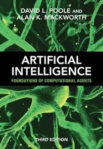 Artificial Intelligence: Foundations of Computational Agents (3rd Edition)