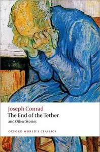 The End of the Tether and Other Stories (Oxford World's Classics)