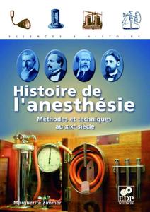 Marguerite Zimmer, "Histoire de l'anesthésie : Méthodes et techniques au XIXe siècle"