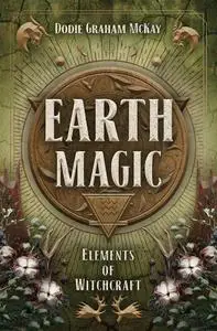 Earth Magic (Elements of Witchcraft)