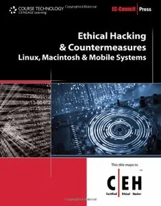 Ethical Hacking and Countermeasures: Linux, Macintosh and Mobile Systems (Repost)