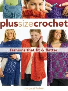 Plus Size Crochet: Fashions That Fit and Flatter