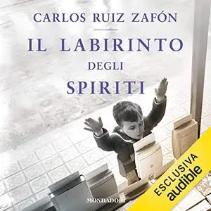 «Il labirinto degli spiriti» by Carlos Ruiz Zafon