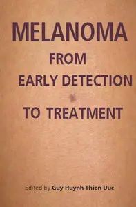 "Melanoma: From Early Detection to Treatment" ed. by Guy Huynh Thien Duc