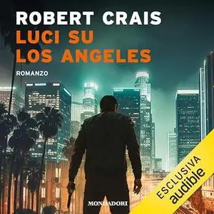 «Luci su Los Angeles» by Robert Crais