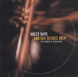 Miles Davis - Another Bitches Brew. Two Concerts In Belgrade (1995) [2CD]