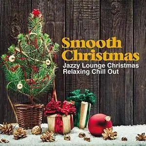 VA - Smooth Christmas (Jazzy Lounge Christmas Relaxing Chill Out) (2017)