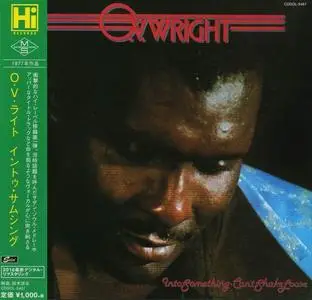 O.V. Wright - Into Something (Can't Shake Loose) (1977) [Japanese Edition 2018]