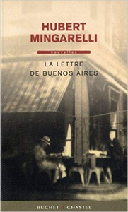 La lettre de Buenos Aires - Hubert Mingarelli