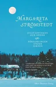 «Julstädningen och döden ; Församlingen under jorden : Samlingsutgåva» by Margareta Strömstedt