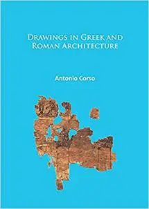 Drawings in Greek and Roman Architecture