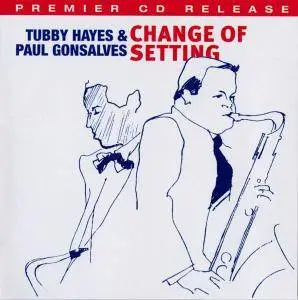 Tubby Hayes & Paul Gonsalves - Change of Setting (1967) [Reissue 2016]
