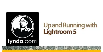 Up and Running with Lightroom 5