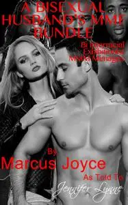 «A Bisexual Husband's MMF Bundle» by Jennifer Lynne, Marcus Joyce