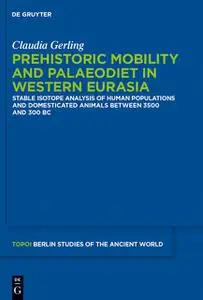 «Prehistoric Mobility and Diet in the West Eurasian Steppes 3500 to 300 BC» by Claudia Gerling