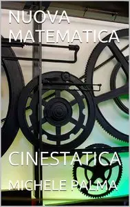 Michele Palma – Nuova matemarica: Cinestatica