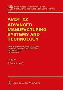 AMST'02 Advanced Manufacturing Systems and Technology