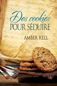 Amber Kell, "Contes D'un Etrange Livre De Cuisine : Des Cookies Pour Séduire"
