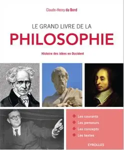 Claude-Henry du Bord, "Le grand livre de la philosophie : Histoire des idées en Occident"