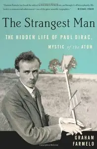 The Strangest Man: The Hidden Life of Paul Dirac, Mystic of the Atom (Repost)