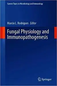 Fungal Physiology and Immunopathogenesis