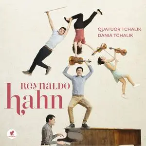 Gabriel Tchalik, Dania Tchalik, Marc Tchalik & Quatuor Tchalik - Reynaldo Hahn: Quatuor Tchalik (2020) [Digital Download 24/88]