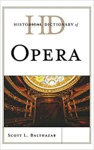 Historical Dictionary of Opera