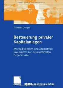 Besteuerung privater Kapitalanlagen: Mit traditionellen und alternativen Investments zur steueroptimalen Depotstruktur