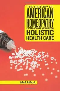 The History of American Homeopathy: From Rational Medicine to Holistic Health Care (repost)