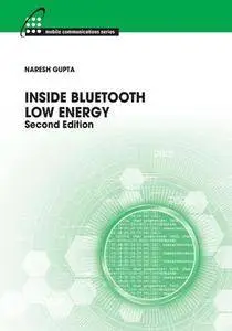 Inside Bluetooth Low Energy, Second Edition