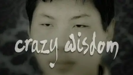 Crazy Wisdom: The Life & Times of Chogyam Trungpa Rinpoche (2011)