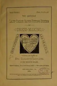 The American lady-tailor glove-fitting system of dress making ..