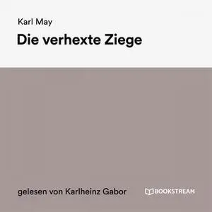«Die verhexte Ziege» by Karl May