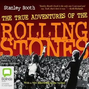 The True Adventures of the Rolling Stones [Audiobook]
