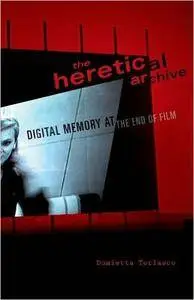 The Heretical Archive: Digital Memory at the End of Film (repost)